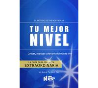 TU MEJOR NIVEL: Tu Norte, Tu Plan: El método The North Plan: 1