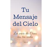TU MENSAJE DEL CIELO: La voz de Dios en tu vida