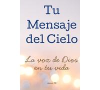 TU MENSAJE DEL CIELO: La voz de Dios en tu vida