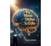 Tu Mente Define Tu Éxito.