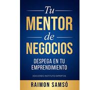 Tu Mentor de Negocios: Despega en tu Emprendimiento