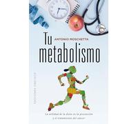 Tu metabolismo / Your Metabolism: La Utilidad De La Dieta En La Prevencion Y El Tratamiento Del Cancer