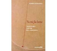 Tu mi fai bene. Strategie brevi corporee per il cambiamento