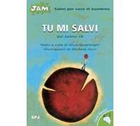 Tu mi salvi. Salmo per voce di bambino. Dal Salmo 18