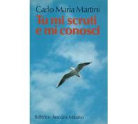Tu mi scruti e mi conosci