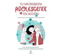 Tu microbiota adolescente en acción: La que te calma, te da energía y te hace sentir bien