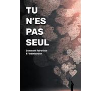 Tu n’es pas seul : Comment faire face à l’intimidation