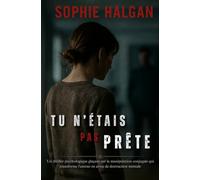 Tu n’étais pas prête: Un thriller psychologique glaçant sur la manipulation conjugale qui transforme l'amour en arme de destruction mentale.