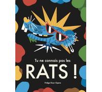 Tu ne connais pas les rats !