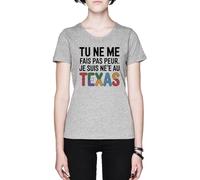 Tu Ne Me Fais PAS Peur Je Suis né(E) Au Texas Grey Women's T-Shirt Tee