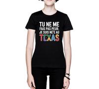 Tu Ne Me Fais PAS Peur Je Suis né(E) Au Texas Nero Donna Maglietta Black Women's T-Shirt Tee