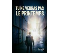 Tu ne verras pas le printemps