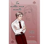 Tu nella mia mente. Vol. 1