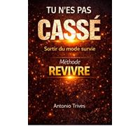 Tu n'es pas cassé: Sortir du mode survie