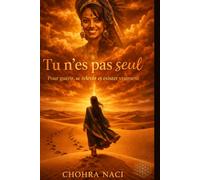 Tu n'es pas seul: Pour guérir, se relever et exister vraiment