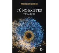 Tú No Existes/ You Do Not Exist: Yo Tampoco/ Me Neither