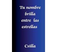 Tu nombre brilla entre las estrellas
