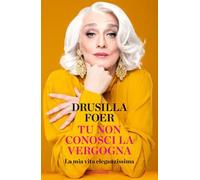 tu non conosci la vergogna la mia vita eleganzissima