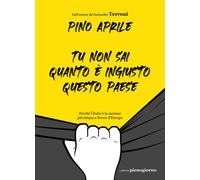 Tu non sai quanto è ingiusto questo Paese. Perché l'Italia è la n