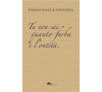 Tu non sai quanto furba è l'onestà