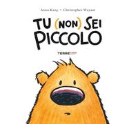 Tu (non) sei piccolo-You are (not) small. Ediz. a colori