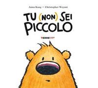 Tu (non) sei piccolo-You are (not) small. Ediz. a colori