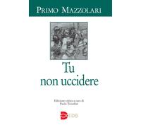 Tu non uccidere - Mazzolari Primo