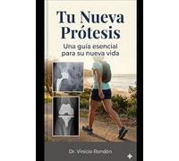 Tu nueva prótesis: Una guía esencial para su nueva vida después de un reemplazo articular