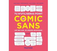 Tu n'utiliseras point le Comic Sans: Les 365 lois du design graphique