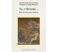 Tu, o Signore... Per un dialogo orante