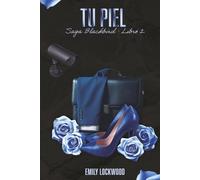 Tu Piel: (Saga Blackbird, Libro 2)