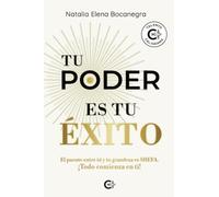 Tu poder es tu éxito: El puente entre tú y tu grandeza es SHEFA. ¡Todo comienza en ti!