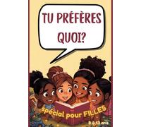 Tu préfères quoi ? - Le livre interactif pour filles - 8 à 13 ans: Livre interactif pour jeunes filles