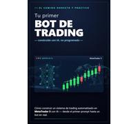 Tu primer bot de trading: Cómo construir un sistema automatizado en MetaTrader 5 con IA - el camino honesto y práctico