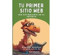 Tu Primer Sitio Web Sin Extinguirte en el Intento