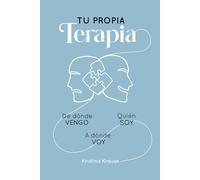 TU PROPIA TERAPIA: ¿De dónde vengo? ¿Quién soy? ¿A dónde voy?