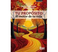 TU PROPÓSITO: El motor de tu vida