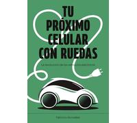 Tu próximo celular con ruedas: La revolución de los vehículos eléctricos