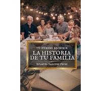Tú puedes escribir la historia de tu familia