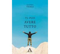 Tu puoi avere tutto