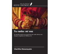 Tu radio: mi voz: Un estudio sobre los programas de radio étnicos en lengua cingalesa en Melbourne