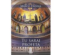 Tu sarai profeta