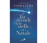 Tu scendi dalle stelle... ed è Natale