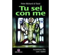 Tu sei con me. Incontrare Dio con i Salmi