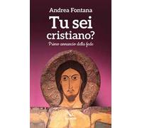 Tu sei cristiano? Primo annuncio della fede