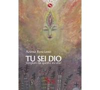 Tu sei Dio. Svegliati da questo incubo