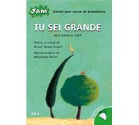 Tu sei grande. Salmo per voce di bambino. Dal Salmo 104