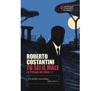 Tu sei il male. La Trilogia del male. Vol. 1