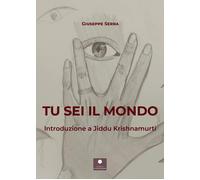 Tu sei il mondo. Introduzione a Jiddu Krishnamurti [Paperback] [Sep 04, 2024] Se