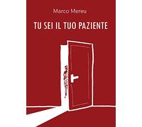 Marco Mereu Tu sei il tuo paziente (Tascabile)
